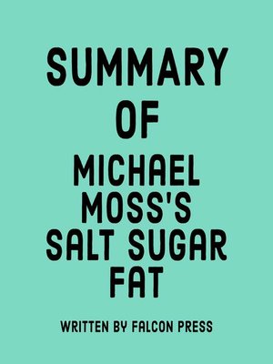 cover image of Summary of Michael Moss's Salt Sugar Fat